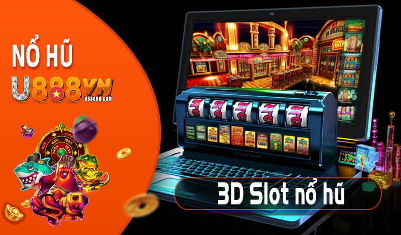 3D Slot Game - Hiện đại, đẹp mắt